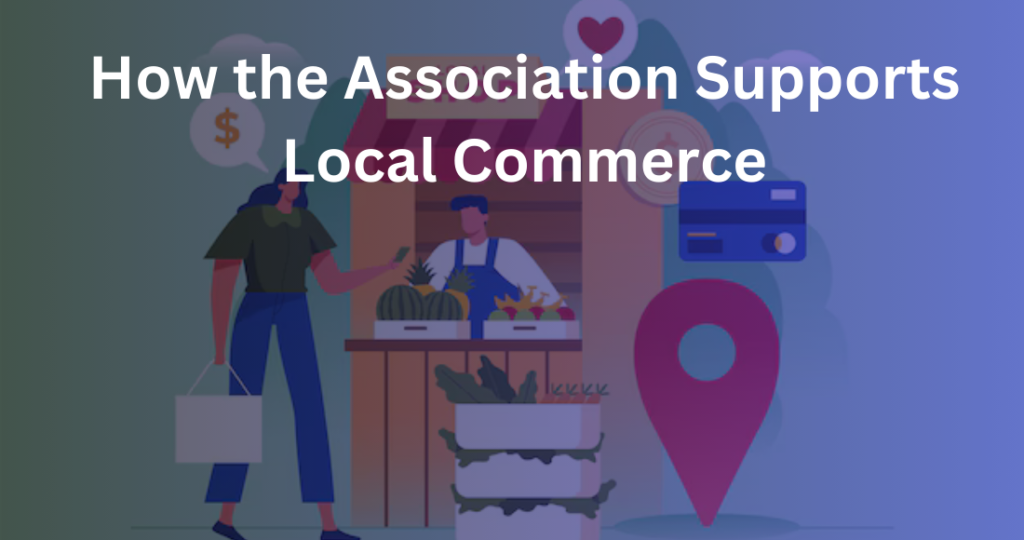 How the Association Supports Local Commerce